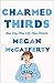 Charmed Thirds by Megan McCafferty
