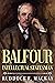 Balfour: Intellectual Statesman