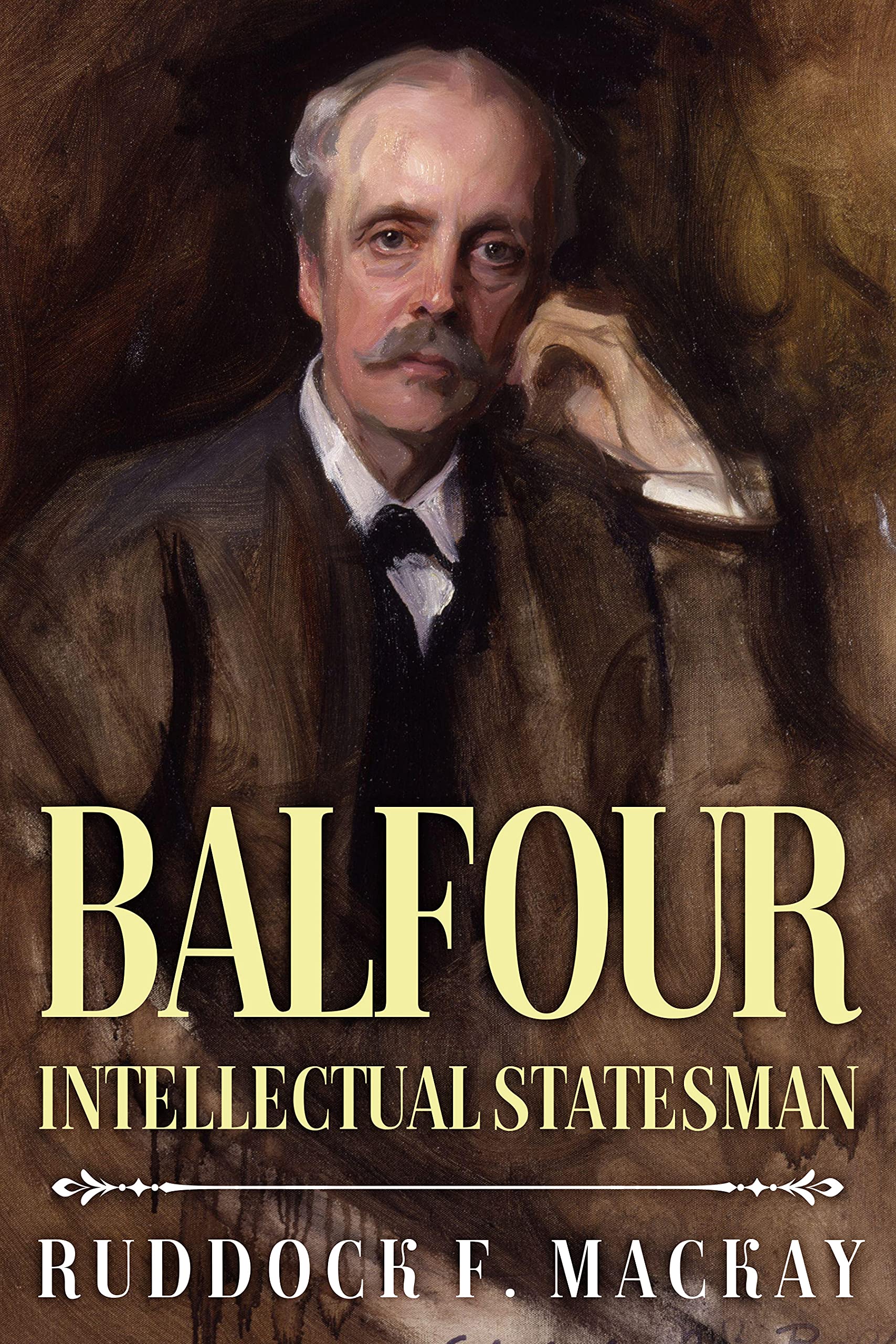 Balfour: Intellectual Statesman (Kindle Edition)