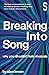 Breaking Into Song