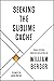 Seeking the Sublime Cache: Opera Articles Selected and Written by William Berger