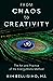 From Chaos to Creativity by Kim Bellisimo