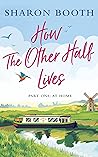 How the Other Half Lives by Sharon Booth