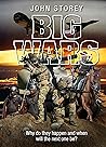 Big Wars: Why do they happen and when  will the next one be?