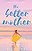 The Better Mother by Ella King