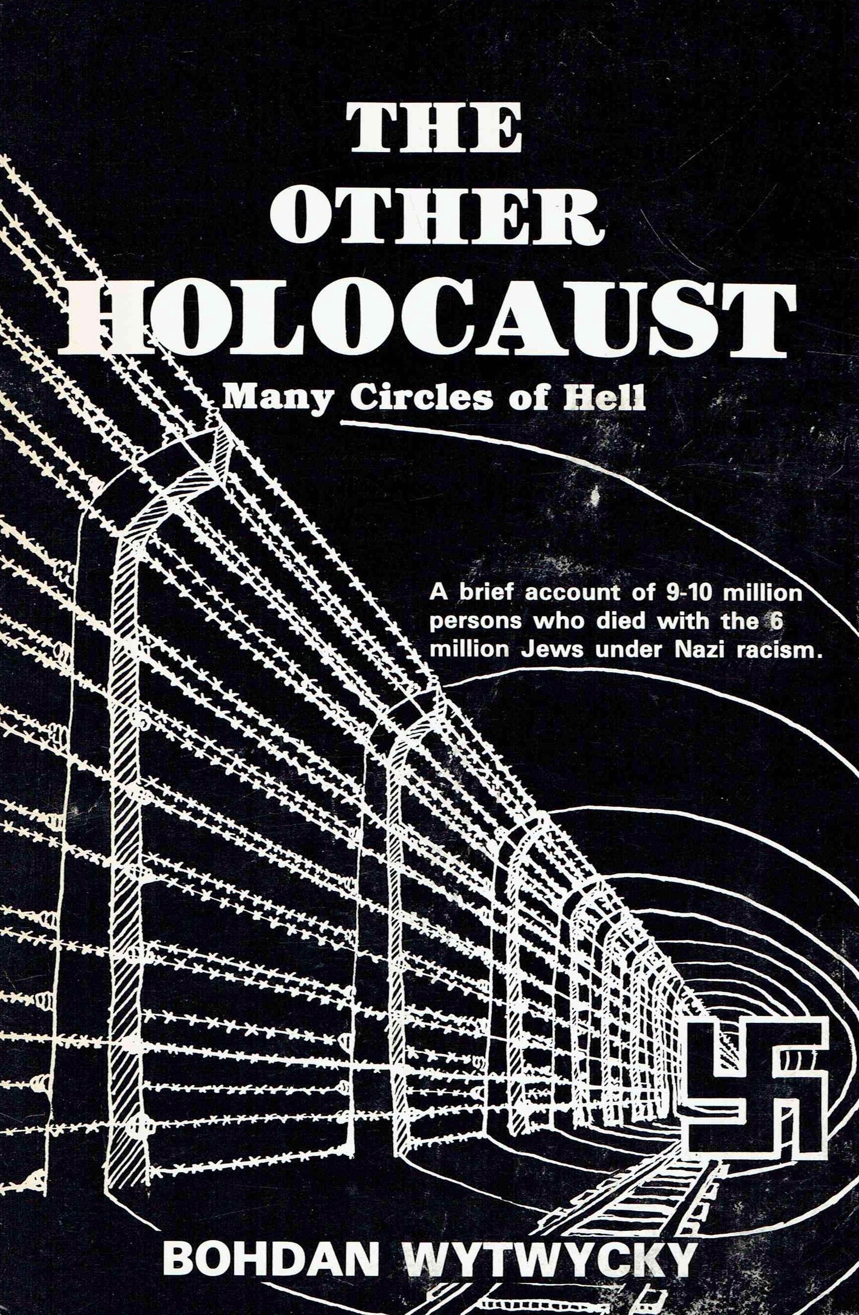 The Other Holocaust: Many Circles of Hell--A Brief Account of 9-10 Million Persons Who Died With the 6 Million Jews Under Nazi Racism (Paperback)