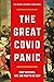 The Great Covid Panic: What Happened, Why, and What To Do Next