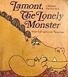Lamont the Lonely Monster Lamont the Lonely Monster