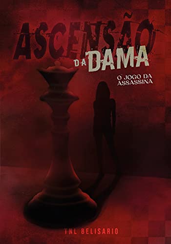 Ascensão da Dama: o jogo da assassina (ebook)