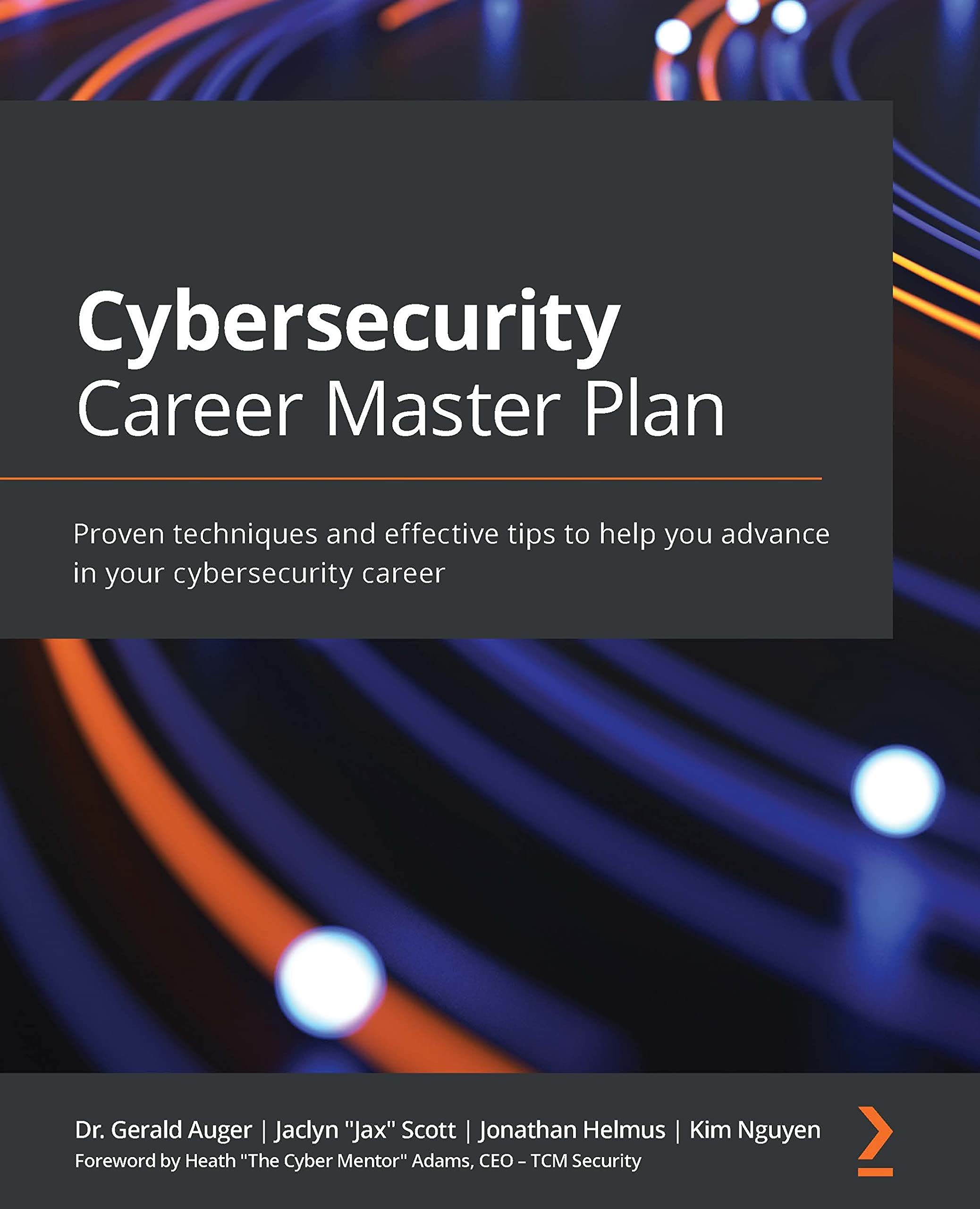 Cybersecurity Career Master Plan: Proven techniques and effective tips to help you advance in your cybersecurity career (Kindle Edition)