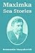 Maximka: Sea Stories