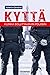Kyttä — Kuinka soluttauduin poliisiin