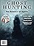 Ghost Hunting The Science of Spirits