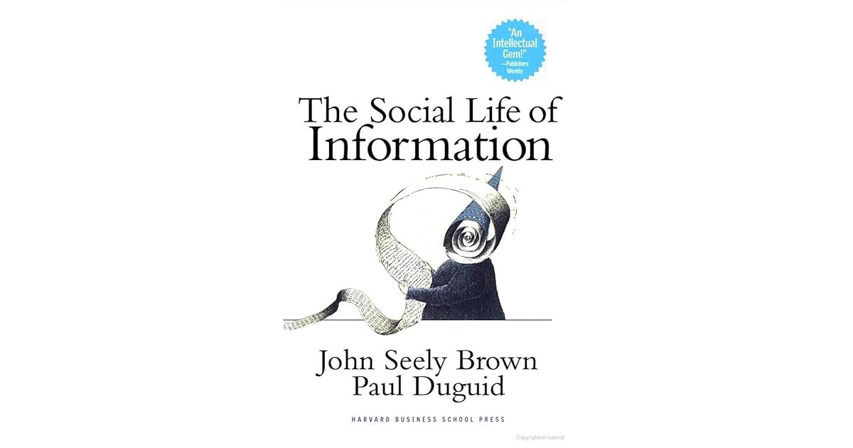 The Social Life of Information by John Seely Brown