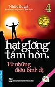 Hạt Giống Tâm Hồn (Tập 4) - Từ Những Điều Bình Dị
