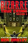 Bizarre True Crim...
