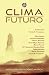 Clima Futuro by Víctor M. Valenzuela