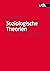 Soziologische Theorien by Markus Schroer