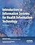 Introduction to Information Systems for Health Information Te... by Nanette B. Sayles