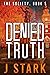Denied The Truth