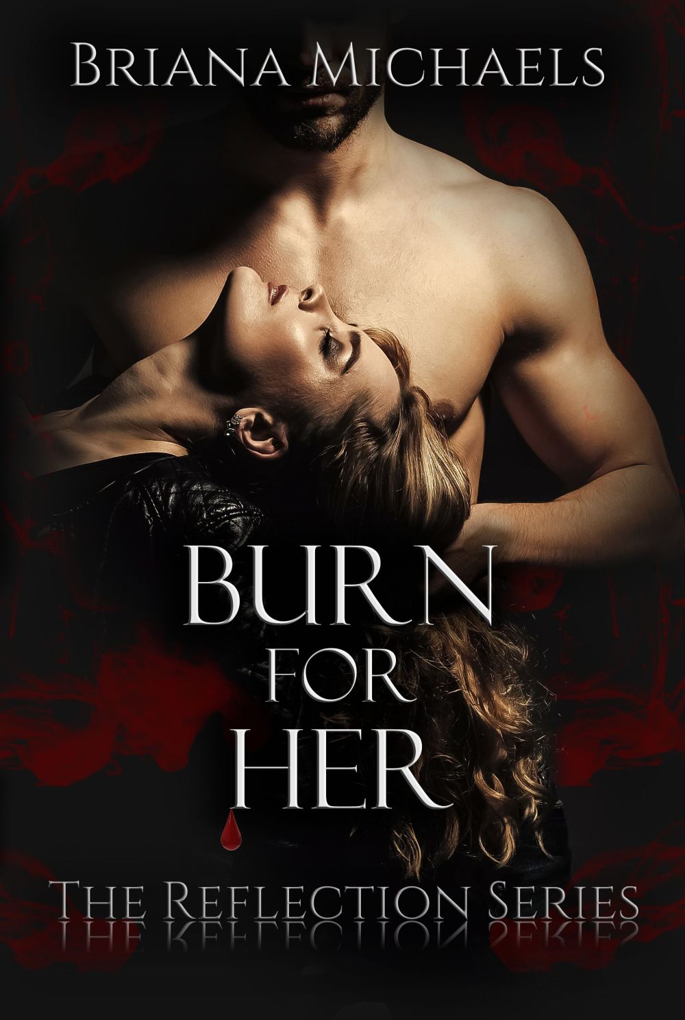 Burn for Her (Reflection, #1)