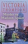 Murder on Madison Square by Victoria Thompson