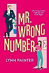 Mr. Wrong Number by Lynn Painter