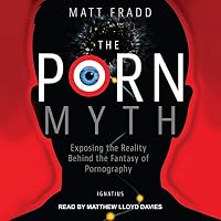 The Porn Myth: Exposing the Reality Behind the Fantasy of ...