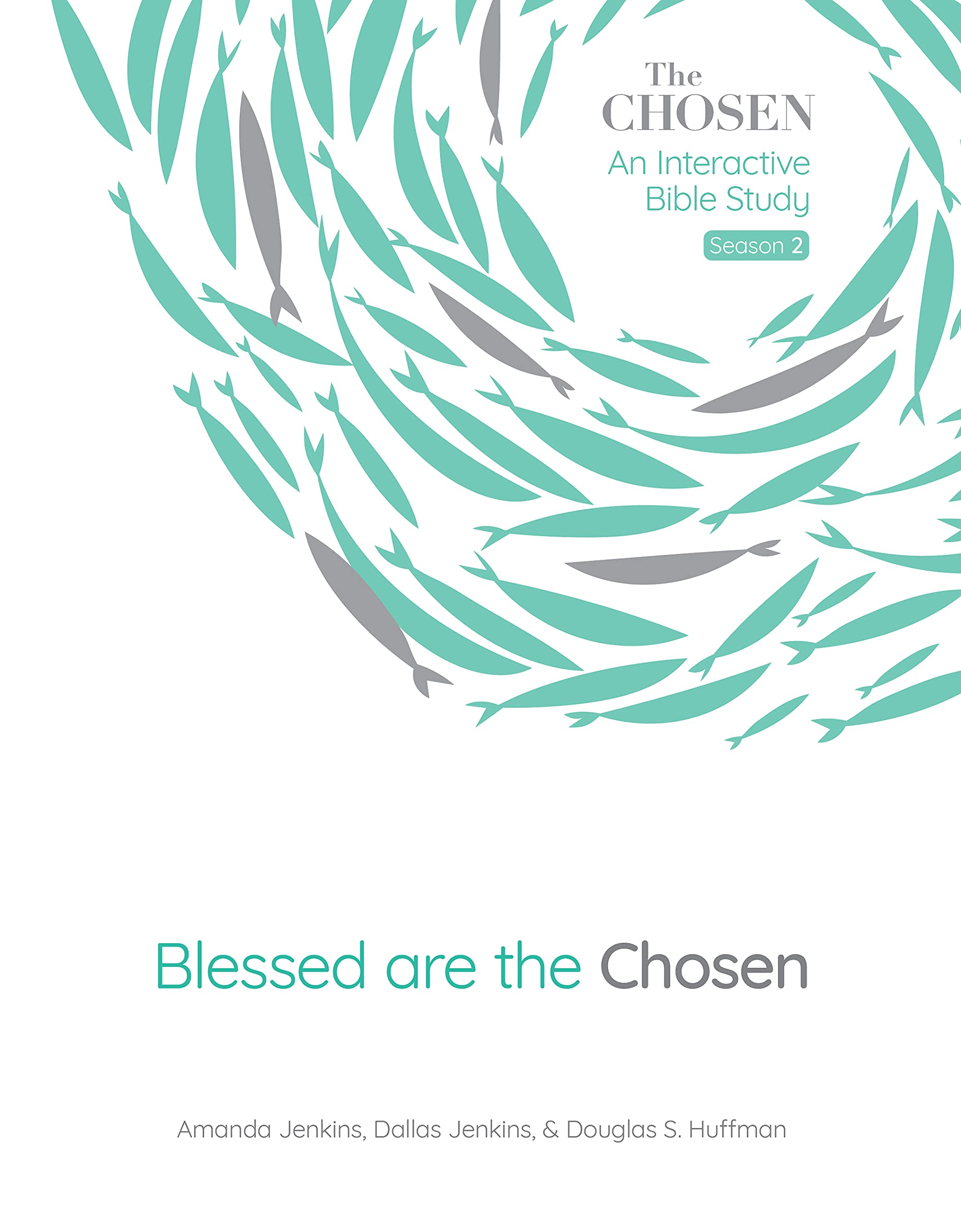 Blessed Are the Chosen: An Interactive Bible Study (The Chosen Bible Study Series, #2)