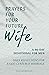 Prayers for Your Future Wife: A 90-Day Devotional for Men: Daily Reflections for a God-Centered Marriage (Companion to Your Future Husband: A 90-Day Devotional)