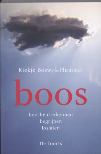 Boos: boosheid erkennen, begrijpen, oplossen. (Dutch Edition)