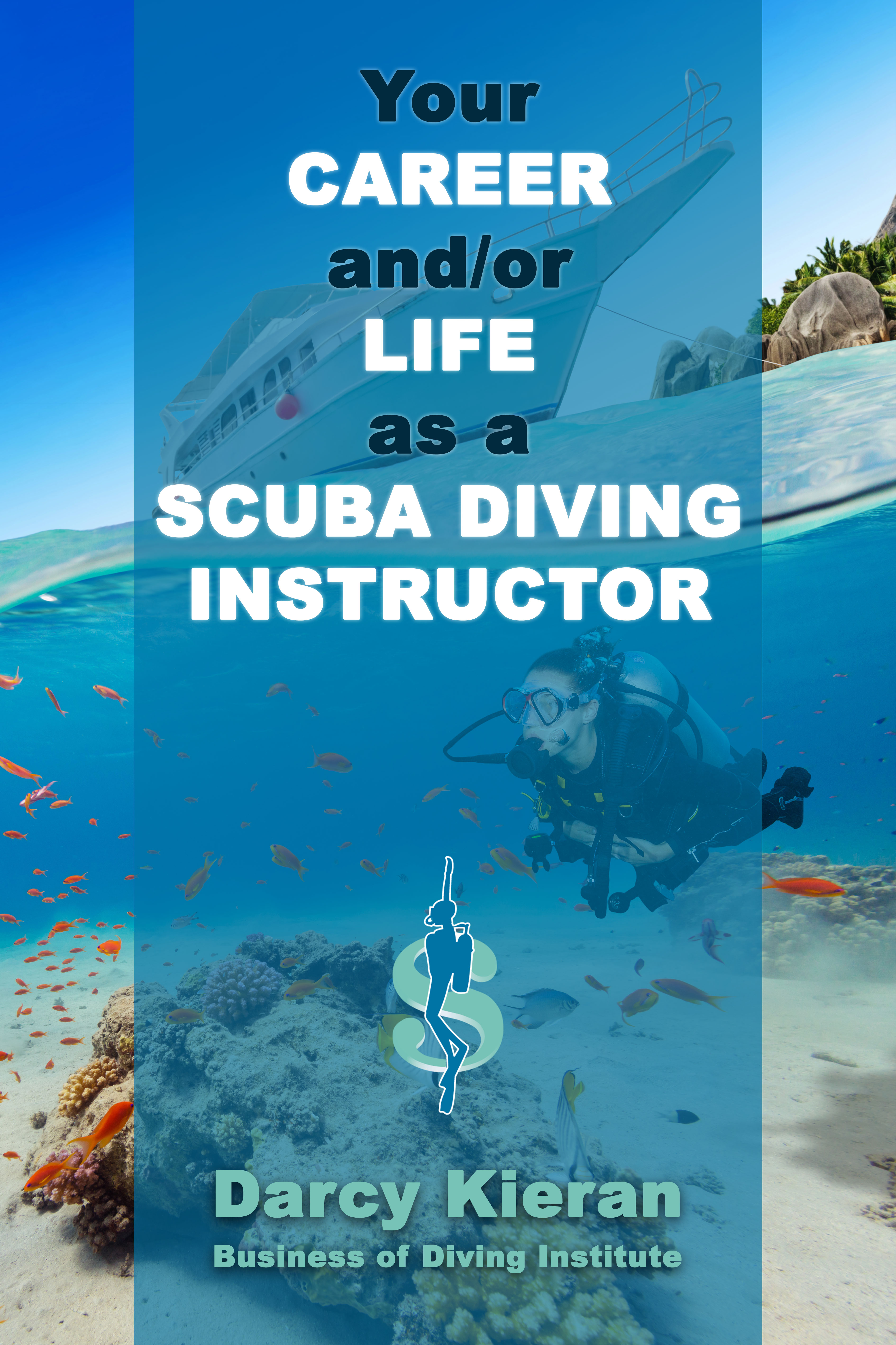 Your Career and/or Life as a Scuba Diving Instructor