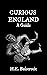 Curious England: A Guide Volume One
