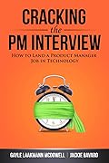 Cracking the PM Interview: How to Land a Product Manager Job in Technology
