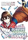 I Shall Survive Using Potions! (Manga) Volume 7