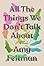 All the Things We Don't Tal...