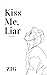 Kiss Me, Liar Vol. 1 (novel)