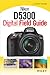 Nikon D5300 Digital Field Guide