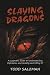 Slaying Dragons by Todd Salzman