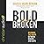 Bold and Broken: Becoming the Bridge Between Heaven and Earth