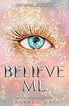 Believe Me (Shatter Me, #6.5) Book cover for Believe Me (Shatter Me, #6.5)