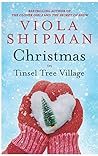 Christmas in Tinsel Tree Village by Viola Shipman Christmas in Tinsel Tree Village by Viola Shipman