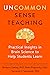 Uncommon Sense Teaching Practical Insights in Brain Science to Help Students Learn