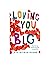 Loving You Big by Leah Witman Moore