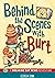 Behind the Scenes with Burt...