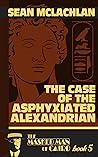 The Case of the Asphyxiated Alexandrian: The Masked Man of Cairo Book 5