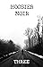 HOOSIER NOIR: THREE