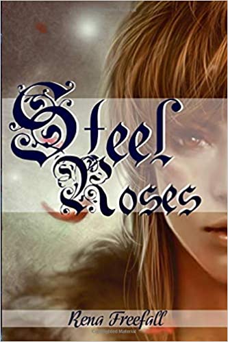 Steel Roses by Rena Freefall (Paperback)