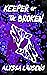 Keeper of the Broken (The K...