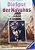 Die Spur der Navahos: Leben und Geschichte eines indianischen Volkes
